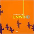 Unwind (Single) by Transform  | CD Reviews And Information | NewReleaseToday