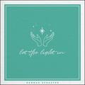 Let The Light In (Single) by Hannah Schaefer | CD Reviews And Information | NewReleaseToday