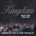 Kingdom Book One (feat. Kirk Franklin) (Deluxe) by Maverick City Music  | CD Reviews And Information | NewReleaseToday