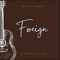 Foreign (Acoustic Sessions) EP by Michelle Marie | CD Reviews And Information | NewReleaseToday