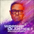 Worship & Justice by William Murphy | CD Reviews And Information | NewReleaseToday