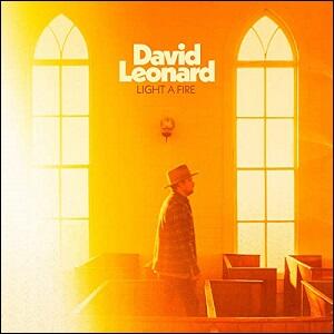 Light a Fire (Single) by David Leonard | CD Reviews And Information | NewReleaseToday