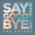 Say Goodbye (Say Hello) (Sunny Weather Mix) (Single) by The Afters  | CD Reviews And Information | NewReleaseToday