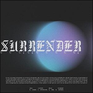 Surrender (Single) by Canyon Hills Worship  | CD Reviews And Information | NewReleaseToday