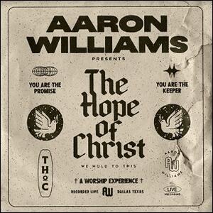 The Hope of Christ by Aaron Williams | CD Reviews And Information | NewReleaseToday