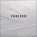 Forever (feat. TyMiracle409) (Single) by Christian McKinney | CD Reviews And Information | NewReleaseToday