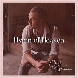 Hymn of Heaven (Single) by Chad Graham | CD Reviews And Information | NewReleaseToday