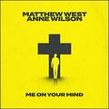 Me on Your Mind (feat. Anne Wilson) (Single) by Matthew West | CD Reviews And Information | NewReleaseToday