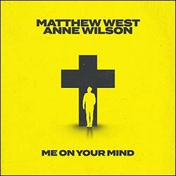 Me on Your Mind (feat. Anne Wilson) (Single) by Matthew West | CD Reviews And Information | NewReleaseToday