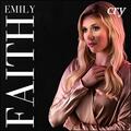 Cry (Single) by Emily Faith | CD Reviews And Information | NewReleaseToday