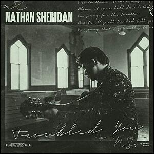 Troubled You (Single) by Nathan Sheridan | CD Reviews And Information | NewReleaseToday