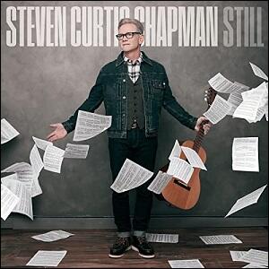 Still by Steven Curtis Chapman | CD Reviews And Information | NewReleaseToday