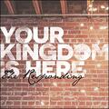 Your Kingdom is Here by The Responding  | CD Reviews And Information | NewReleaseToday