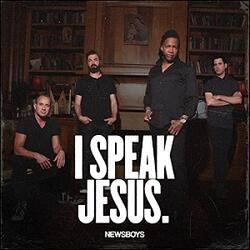 I Speak Jesus (Single) by Newsboys  | CD Reviews And Information | NewReleaseToday