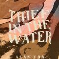 Thief in the Water (Single) by Alan Cox | CD Reviews And Information | NewReleaseToday