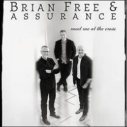 Meet Me At The Cross EP by Brian Free and Assurance  | CD Reviews And Information | NewReleaseToday