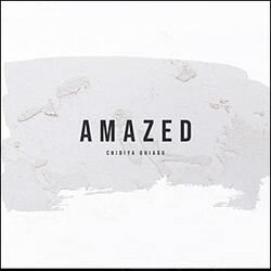 Amazed EP by Chidiya Ohiagu | CD Reviews And Information | NewReleaseToday