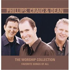 The Worship Collection: Favorite Songs of All by Phillips, Craig and Dean  | CD Reviews And Information | NewReleaseToday