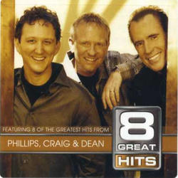 8 Great Hits by Phillips, Craig and Dean  | CD Reviews And Information | NewReleaseToday