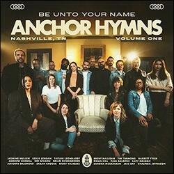 Be Unto Your Name EP by Anchor Hymns  | CD Reviews And Information | NewReleaseToday