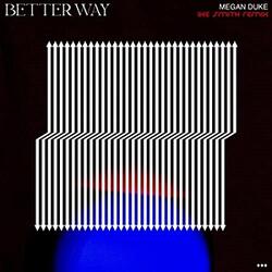 Better Way (Ike Smith Remix) (Single) by Megan Duke | CD Reviews And Information | NewReleaseToday