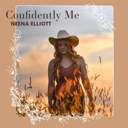 Confidently Me (Single) by Neena Elliott | CD Reviews And Information | NewReleaseToday
