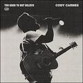 Too Good To Not Believe (Live) (Single) by Cody Carnes | CD Reviews And Information | NewReleaseToday