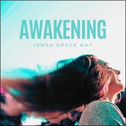Awakening (Single) by Jenna Grace May | CD Reviews And Information | NewReleaseToday