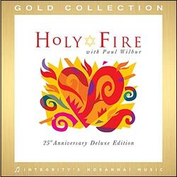 Holy Fire (Live - 25th Anniversary Deluxe Edition) by Paul Wilbur | CD Reviews And Information | NewReleaseToday