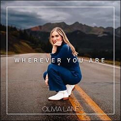 Wherever You Are (Single) by Olivia Lane | CD Reviews And Information | NewReleaseToday