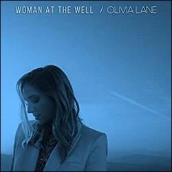 Woman At The Well (Single) by Olivia Lane | CD Reviews And Information | NewReleaseToday