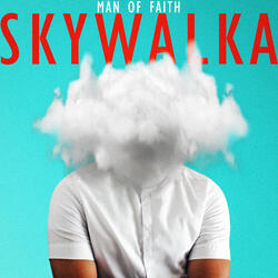 Skywalka (Single) by Man Of FAITH  | CD Reviews And Information | NewReleaseToday