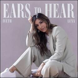 Ears To Hear (Single) by Iveth Luna | CD Reviews And Information | NewReleaseToday