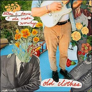 Old Clothes (feat. Ethan C. Davis) (Single) by Isla Vista Worship  | CD Reviews And Information | NewReleaseToday