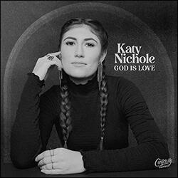 God Is Love (Single) by Katy Nichole | CD Reviews And Information | NewReleaseToday