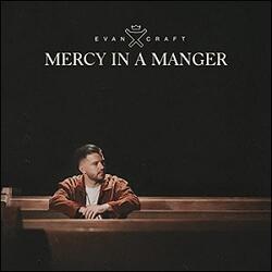Mercy In A Manger EP by Evan Craft | CD Reviews And Information | NewReleaseToday