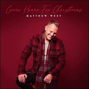 Come Home for Christmas (Single) by Matthew West | CD Reviews And Information | NewReleaseToday