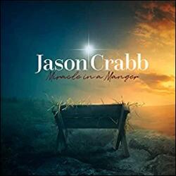 Miracle In A Manger by Jason Crabb | CD Reviews And Information | NewReleaseToday