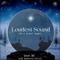 Loudest Sound (On A Silent Night) (feat. Madaline Garcia) (Single) by Sean BE  | CD Reviews And Information | NewReleaseToday