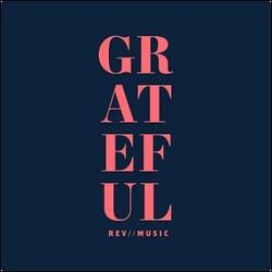 Grateful (Live) (Single) by Rev Music  | CD Reviews And Information | NewReleaseToday