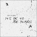 It's Ok To Be Human EP by Sam Rivera | CD Reviews And Information | NewReleaseToday