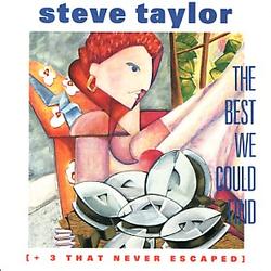 The Best We Could Find [+ 3 That Never Escaped] by Steve Taylor | CD Reviews And Information | NewReleaseToday