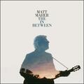 The In Between (From The Chosen) (Single) by Matt Maher | CD Reviews And Information | NewReleaseToday