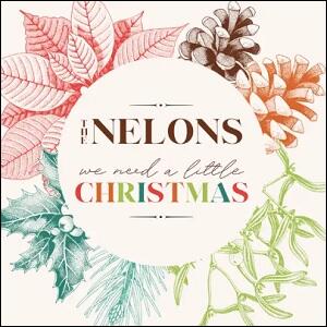 We Need A Little Christmas by The Nelons  | CD Reviews And Information | NewReleaseToday