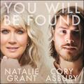 You Will Be Found (feat. Cory Asbury) (Single) by Natalie Grant | CD Reviews And Information | NewReleaseToday