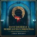 Have Yourself A Merry Little Christmas (Single) by Josh Wright | CD Reviews And Information | NewReleaseToday