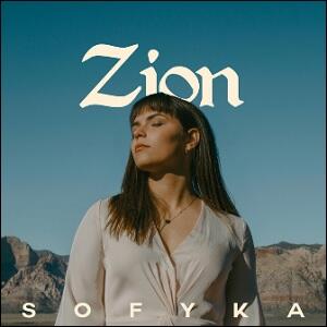 Zion (Single) by SOFYKA  | CD Reviews And Information | NewReleaseToday