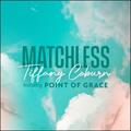 Matchless (feat. Point of Grace) (Roots/Country Mix) (Single) by Tiffany Coburn | CD Reviews And Information | NewReleaseToday