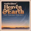 Heaven & Earth (The Psalms Project) by Aaron Shust | CD Reviews And Information | NewReleaseToday