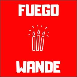 Fuego (Single) by Wande  | CD Reviews And Information | NewReleaseToday